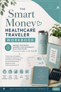 The Smart Money Healthcare Traveler Workbook
